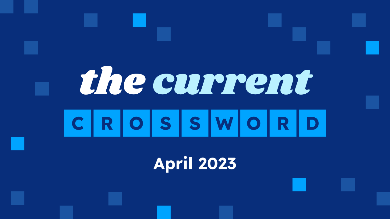 The Current Crossword: April 2023